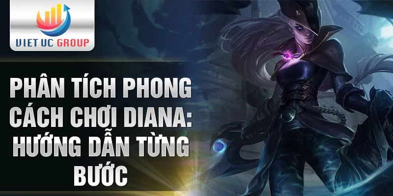 Phân tích phong cách chơi Diana: hướng dẫn từng bước