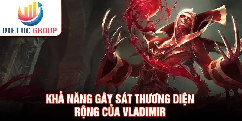 Khả năng gây sát thương diện rộng của vladimir