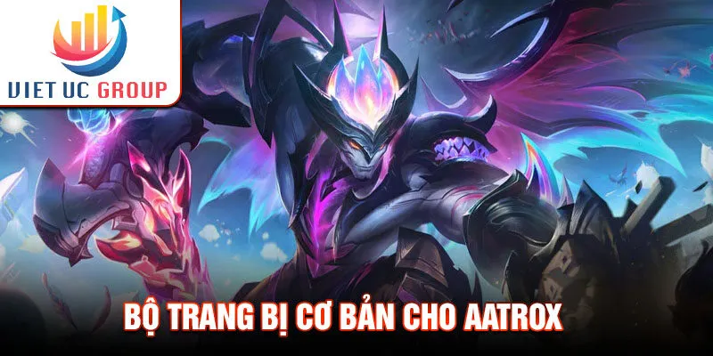 Bộ trang bị cơ bản cho Aatrox