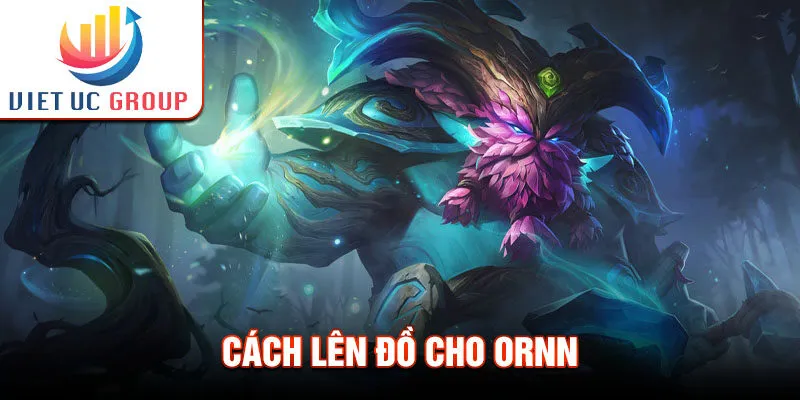 Cách lên đồ cho Ornn