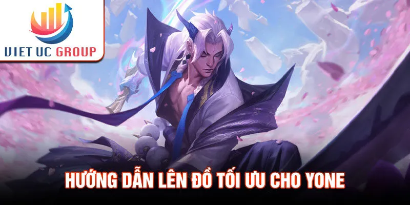 Hướng dẫn lên đồ tối ưu cho Yone