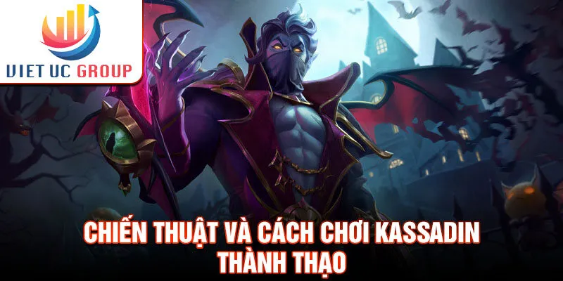 Chiến thuật và cách chơi Kassadin thành thạo