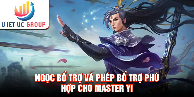 Ngọc bổ trợ và phép bổ trợ phù hợp cho Master Yi