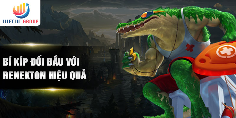Bí kíp đối đầu với Renekton hiệu quả