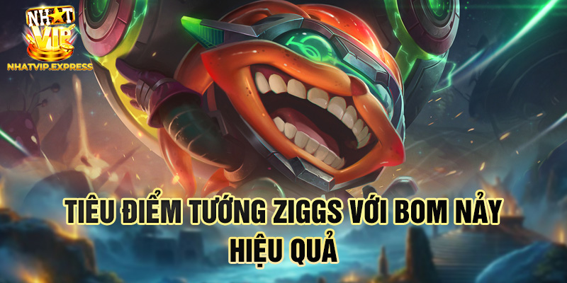 Tiêu điểm tướng Ziggs với bom nảy hiệu quả